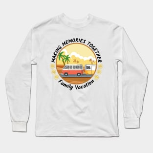 Family vacation Long Sleeve T-Shirt